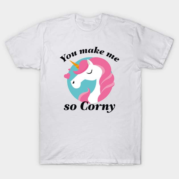 You Make Me So Corny T-Shirt by AmazingVision